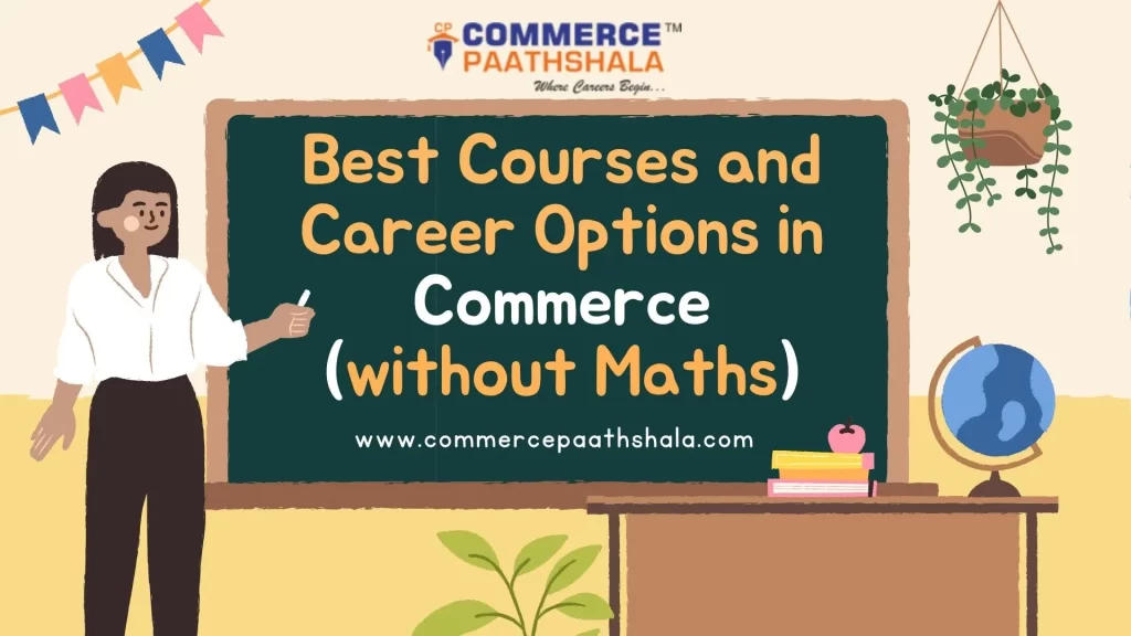 Best Courses And Career Options In Commerce (Without Maths)