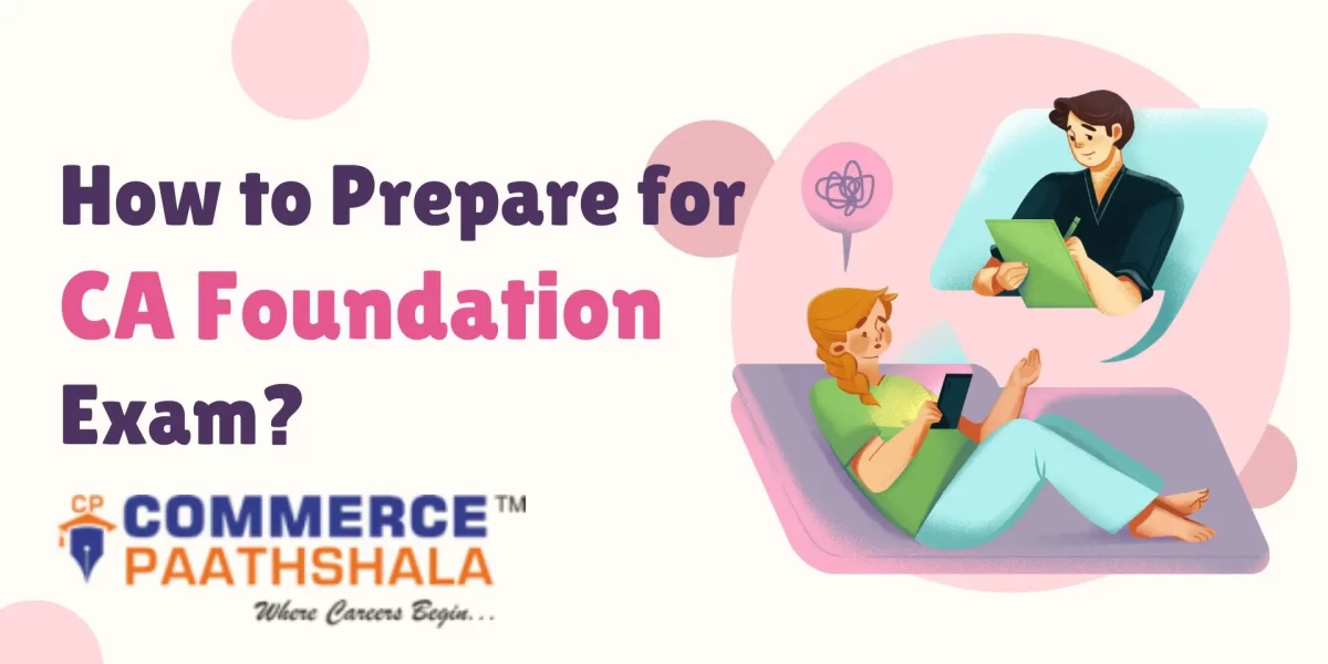 How to Prepare for CA Foundation Exam